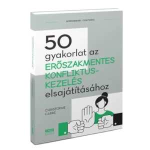 50 gyakorlat az erőszakmentes konfliktuskezelés elsajátításához