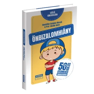 ÖNBIZALOMHIÁNY - 50 kulcs gyermeked támogatásához